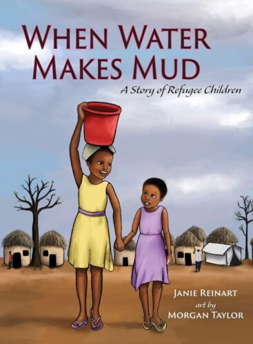 WHEN WATER MAKES MUD: A Story of Refugee Children