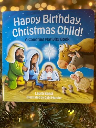Happy Birthday, Christmas Child: A Counting Nativity Book